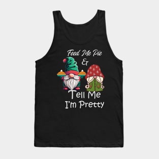 Feed Me & Tell Me I'm Pretty Funny Gnomes Holiday Tank Top